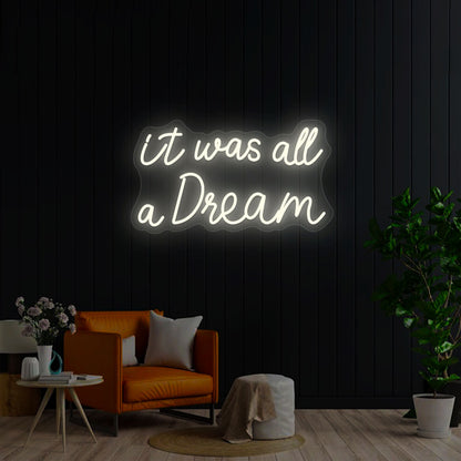 It Was All A Dream Neon Sign