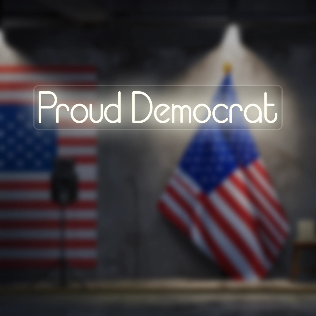 Proud Democrat Neon Sign | Warmwhite