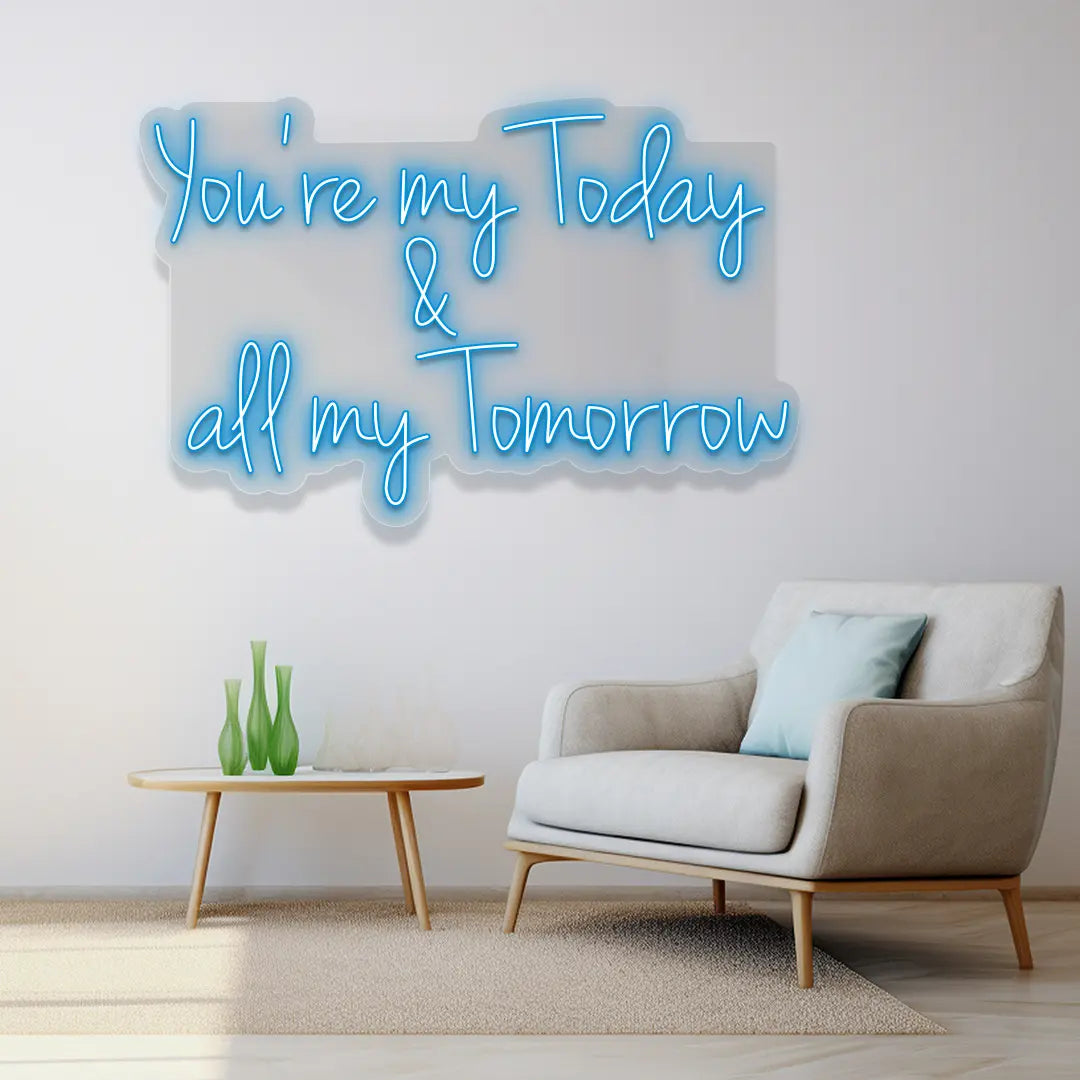 You're My Today & All My Tomorrow Neon Sign in Iceblue color