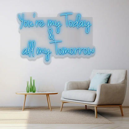 You're My Today & All My Tomorrow Neon Sign in Iceblue color