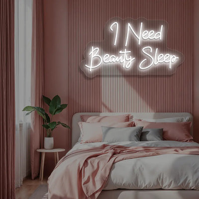I Need Beauty Sleep Neon Sign in White color