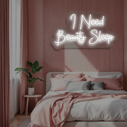 I Need Beauty Sleep Neon Sign in White color