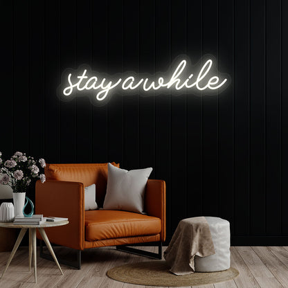 Stay A While Neon Sign