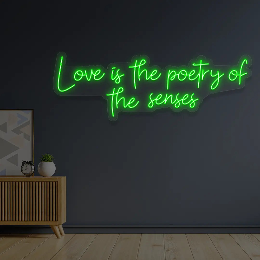 Love Is The Poetry Of The Senses Neon Sign in Green Color