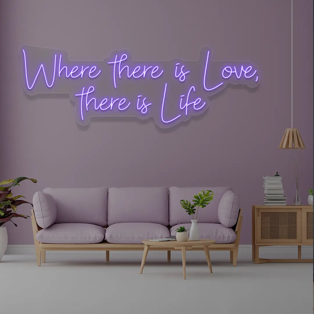 Where There Is Love There Is Life Neon Sign in Purple color