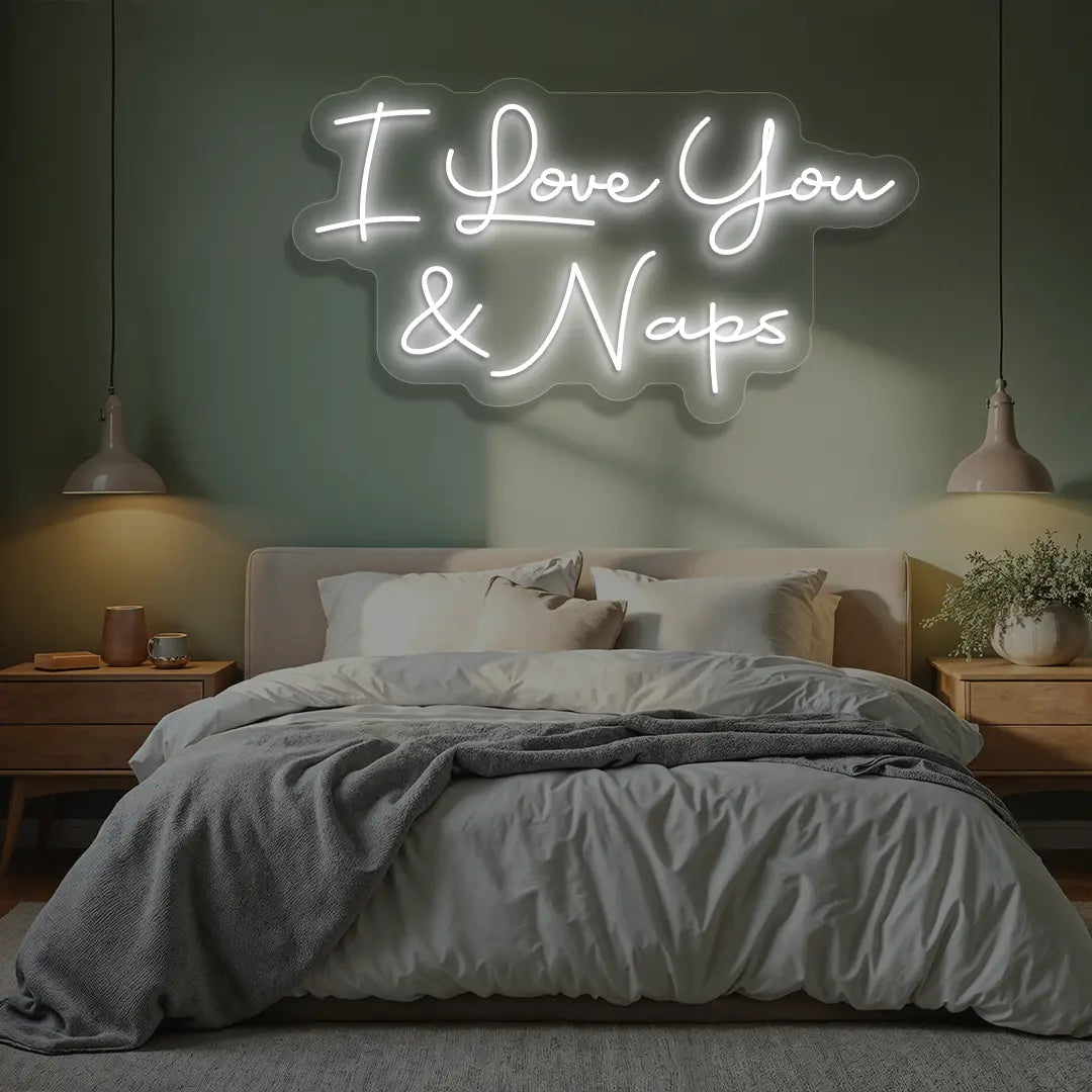 I Love You & Naps Neon Sign in White color