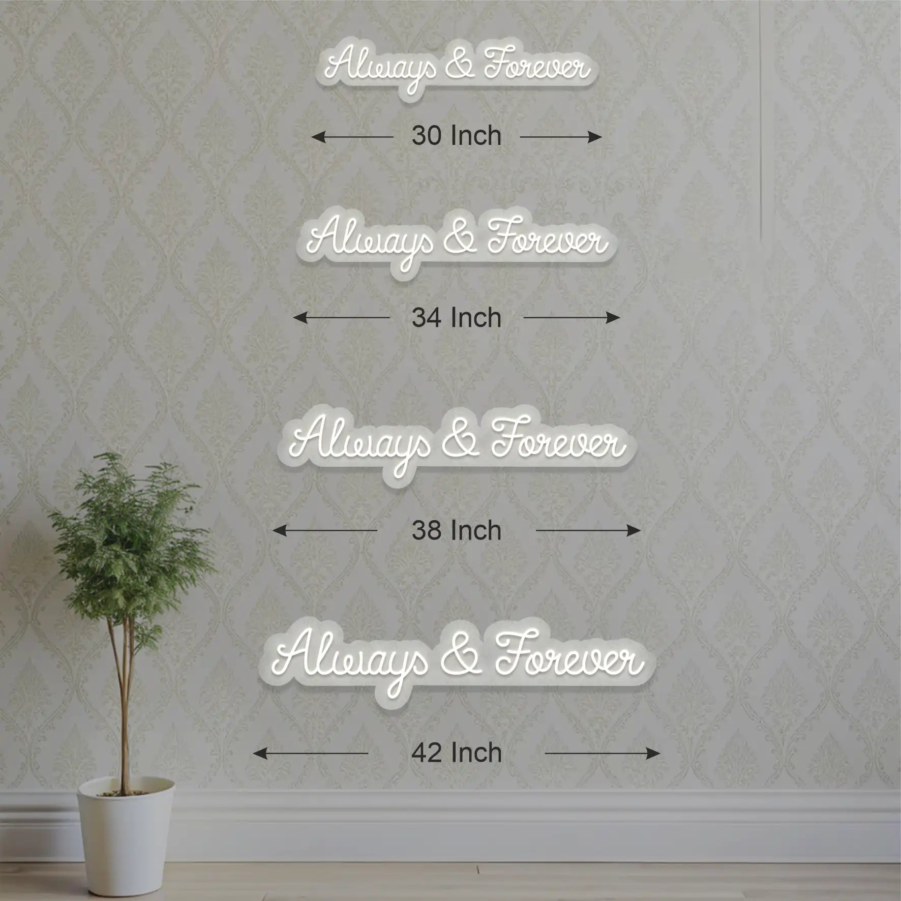 Always And Forever LED Neon Sign size option 