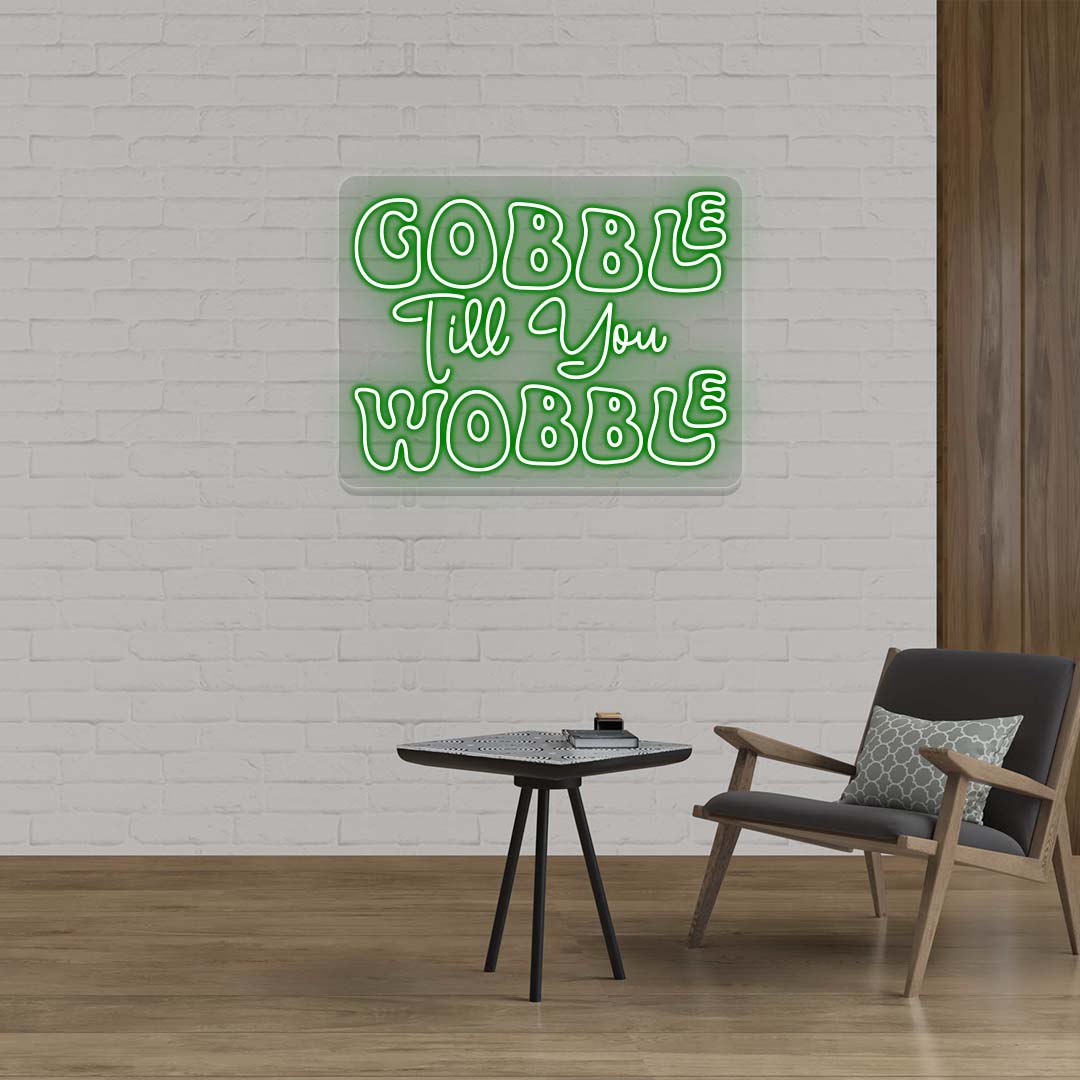 Gobble Till You Wobble Neon Sign | CNUS021344