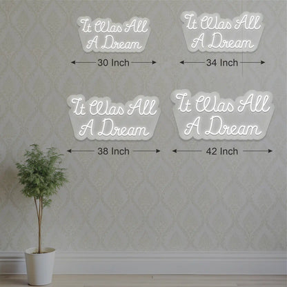It Was All A Dream Neon Sign size option 