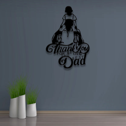Thank You For Being The Best Dad Metal Sign