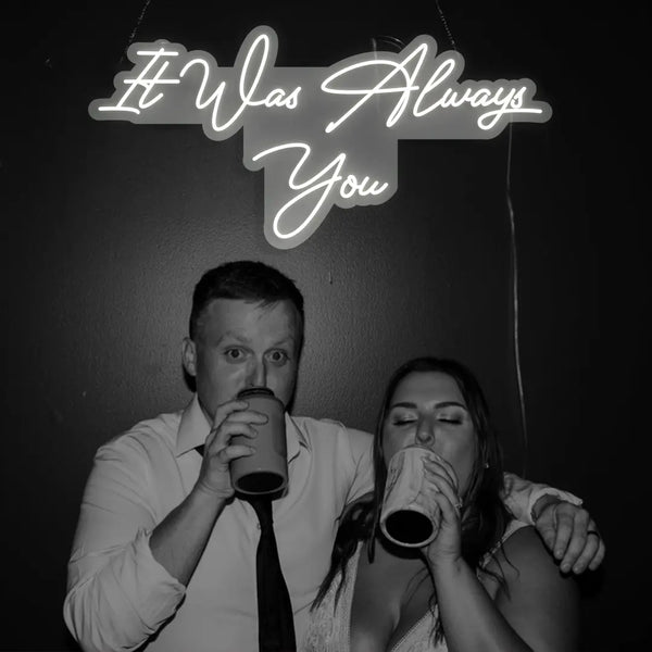 It Was Always You Sign