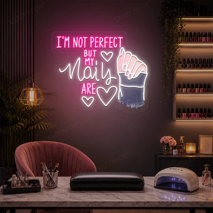 I Am Not Perfect But My Nails Are Neon Artwork in Pink color