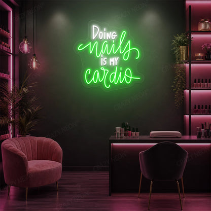 Doing Nails Is My Cardio Neon Sign in Green color