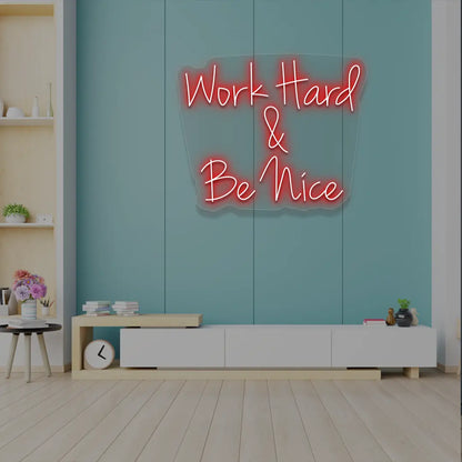Work Hard & Be Nice Neon Sign in Red color