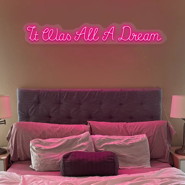 It Was All A Dream Neon Sign