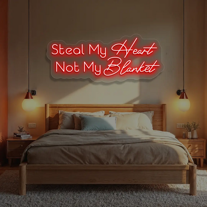 Steal My Heart Not My Blanket Neon Sign in Red color