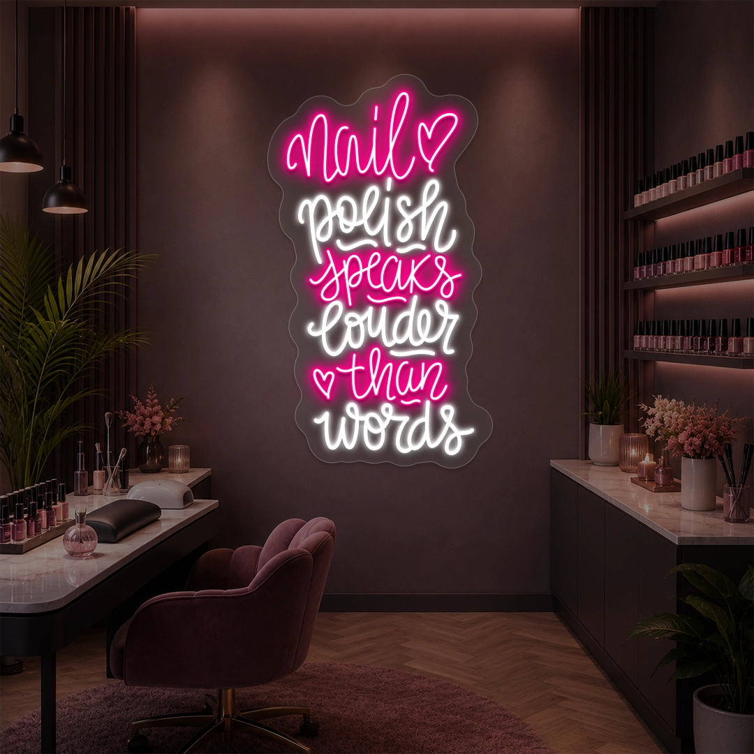 Nail Polish Speaks Louder Than Words Neon Sign in Pink color