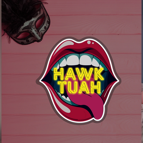 HAWK TUAH Neon Sign
