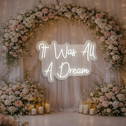 It Was All A Dream Neon Sign in white color