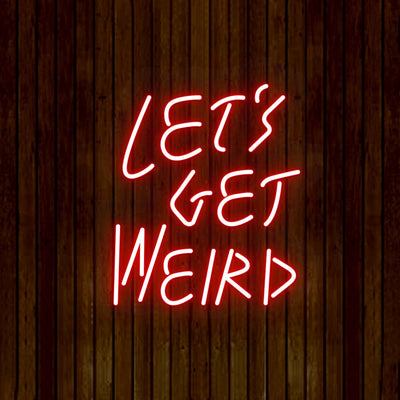 Let's Get Weird Neon Sign | Red