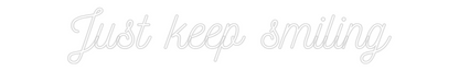 CN LED NEON: Just keep smi...