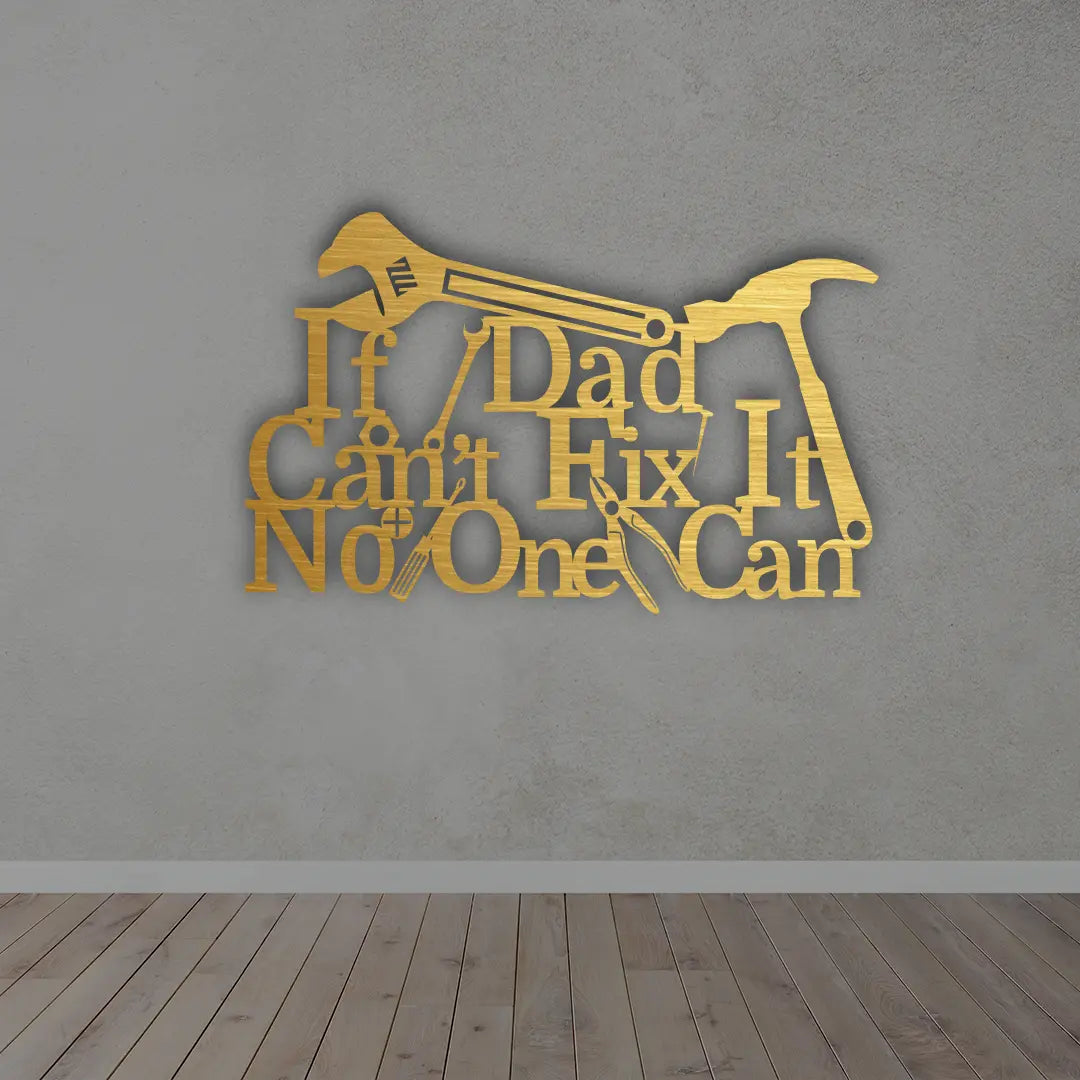 If Dad Can't Fix It No One Can Metal Wall Art in golden finish
