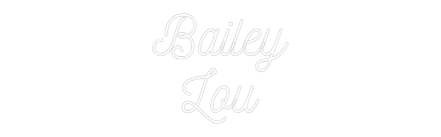 CN LED NEON: Bailey
Lou