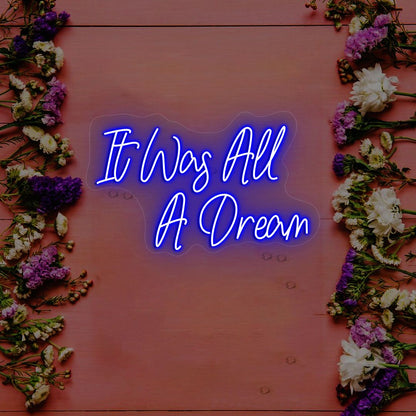 It Was All A Dream Neon Sign | CNUS000218