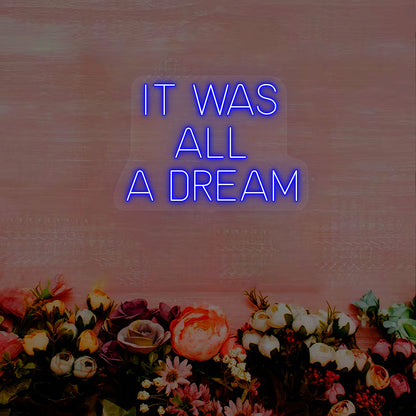 It Was All A Dream Neon Light