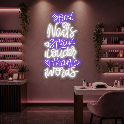 Good Nails Speak Louder Than Words Neon Sign