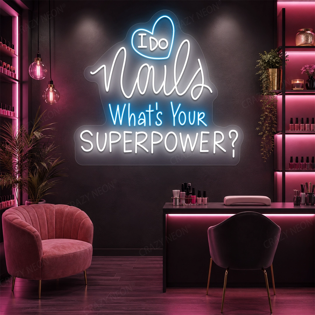 I Do Nails What's Your Superpowers Neon Sign in Iceblue color