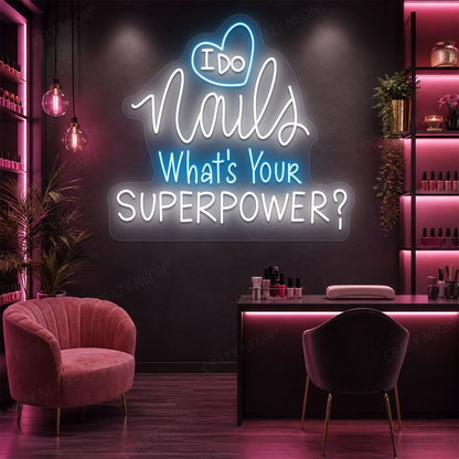 I Do Nails What's Your Superpowers Neon Sign in Iceblue color