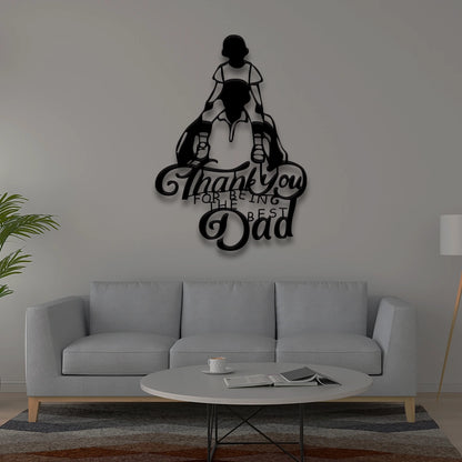 Thank You For Being The Best Dad Metal Sign