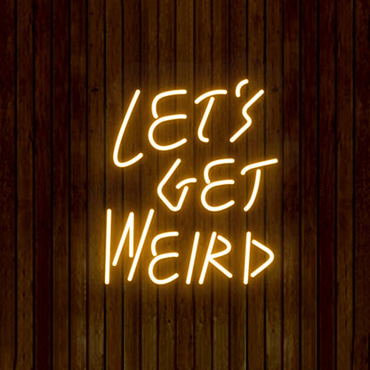 Let's Get Weird Neon Sign | CNUS012225