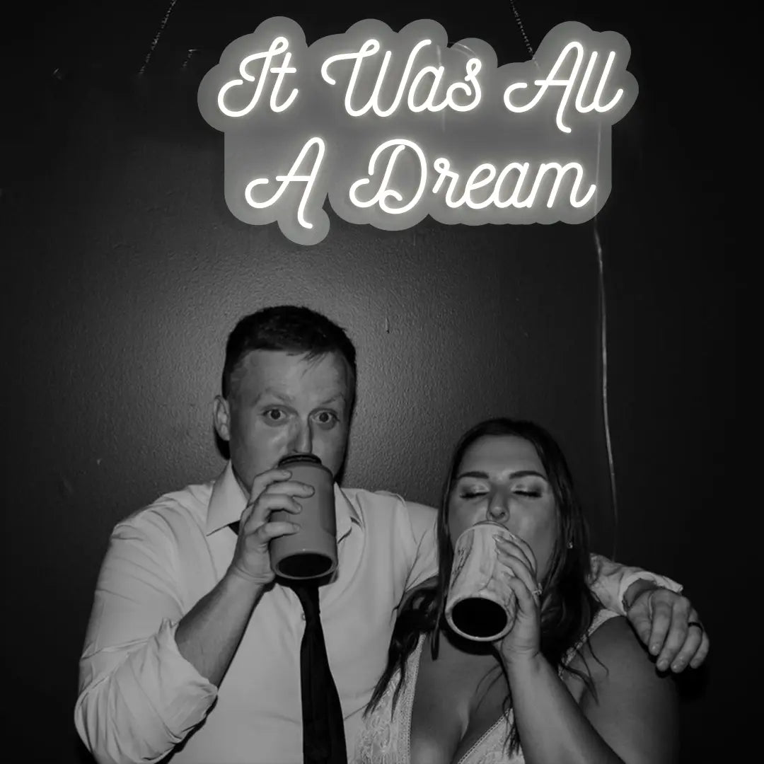 It Was All A Dream Neon Sign n warmwhite color