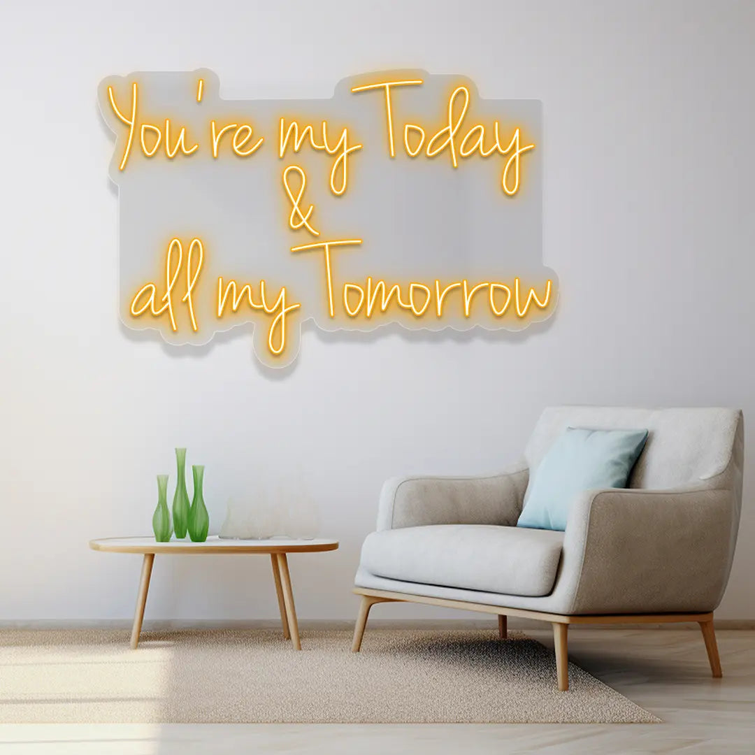 You're My Today & All My Tomorrow Neon Sign in orange color
