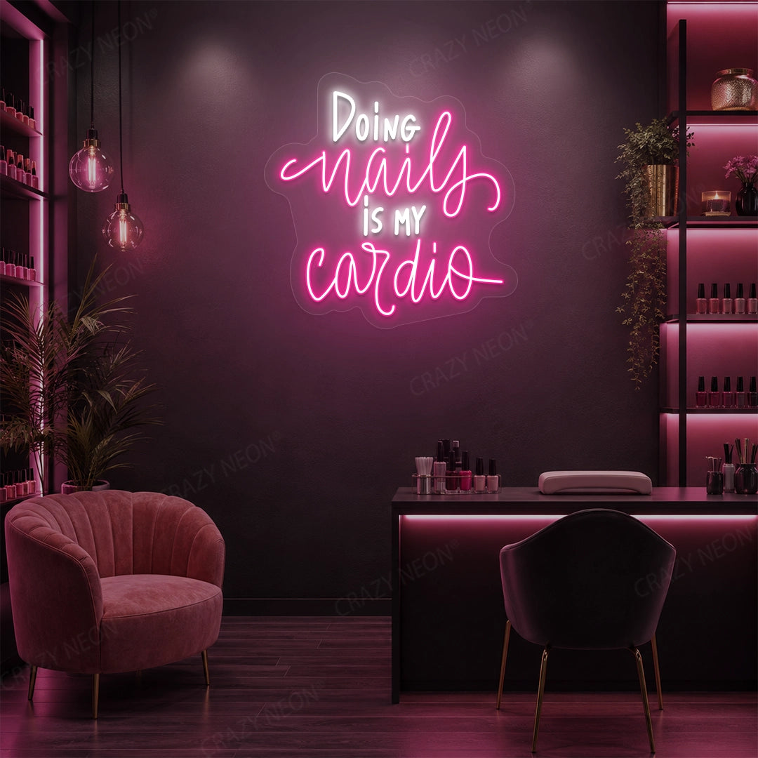 Doing Nails Is My Cardio Neon Sign in Pink color