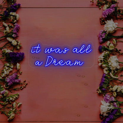 It Was All A Dream Neon Sign | CNUS000217