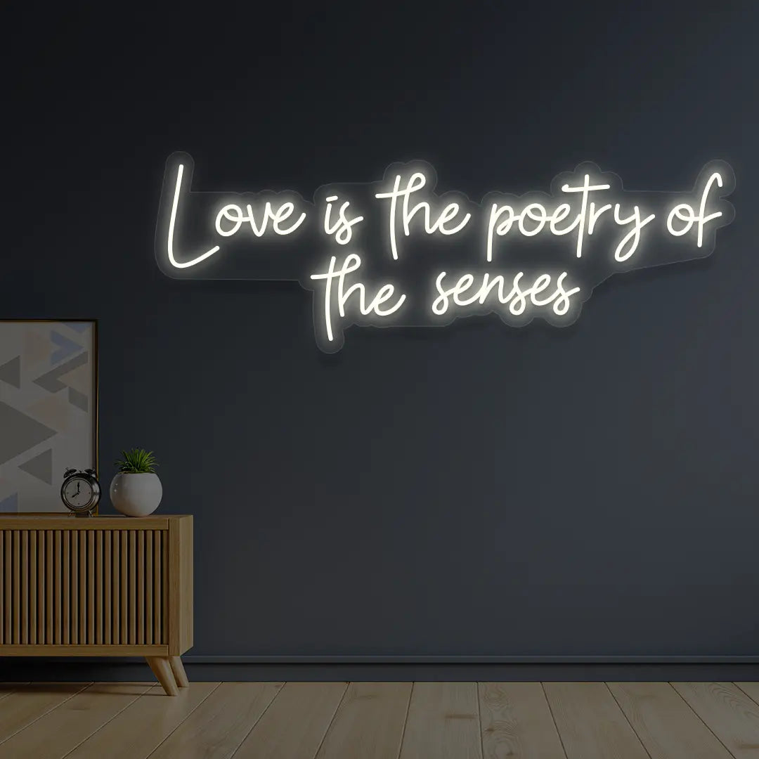 Love Is The Poetry Of The Senses Neon Sign in white color