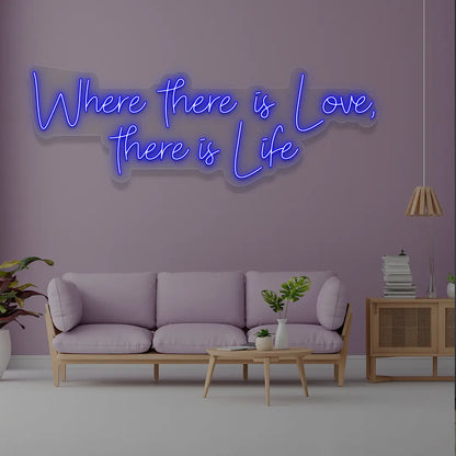 Where There Is Love There Is Life Neon Sign in Blue color