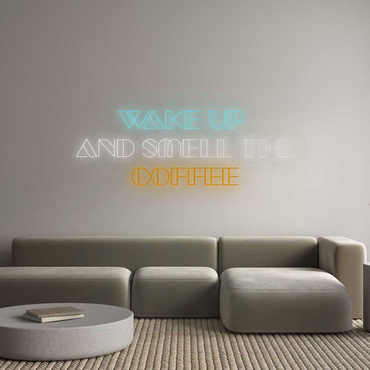 CN LED NEON: WAKE UP 
AND...