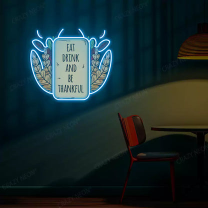 Eat drink and be thankful neon sign in ice blue