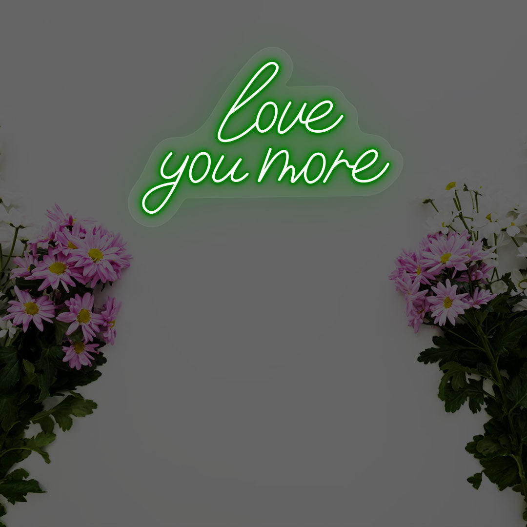 Love You More Neon Sign | CNUS000279