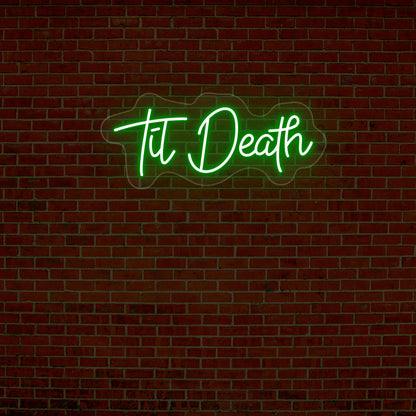 Til Death Neon Sign