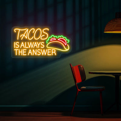 Tacos Is Always The Answer Neon sign  | Orange 