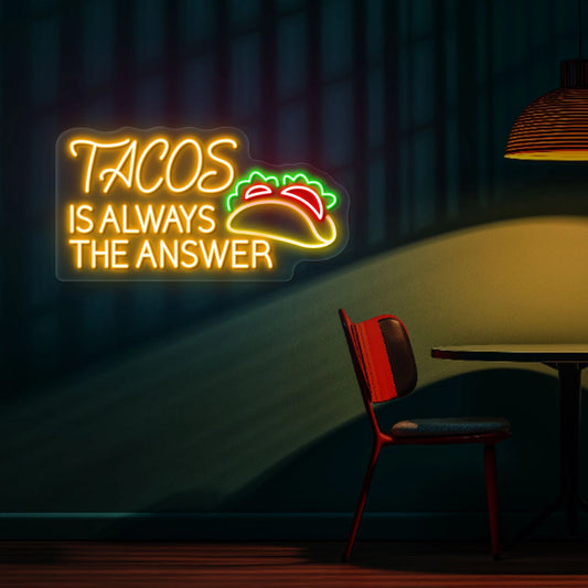 Tacos Is Always The Answer Neon sign  | Orange 