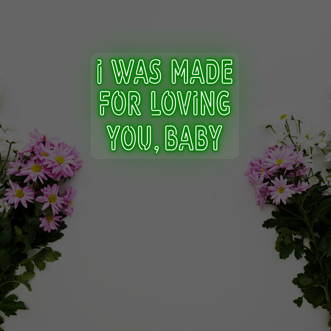 I Was Made For Loving You Neon Sign | CNUS011944
