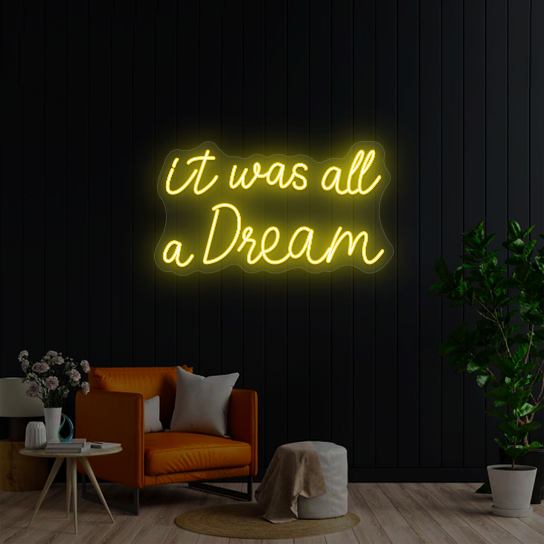 It Was All A Dream Neon Sign
