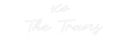 CN LED NEON: xo 
The Trans