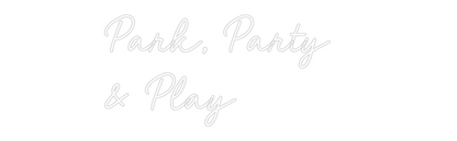 CN LED NEON: Park, Party 
...